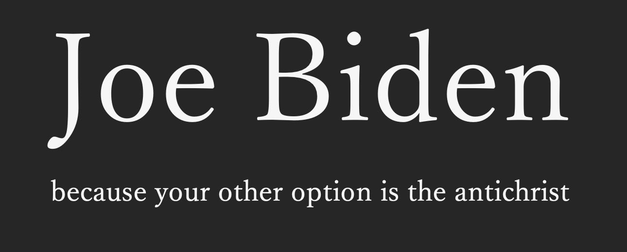 Joe Biden: Because your other option is the antichrist